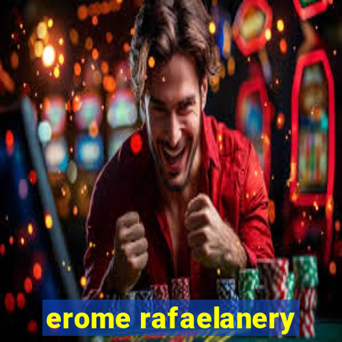 erome rafaelanery